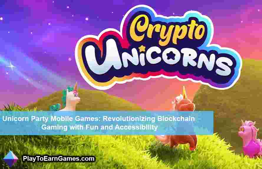 यूनिकॉर्न पार्टी मोबाइल गेम्स: क्रांतिकारी परिवर्तनमौज-मस्ती और पहुंच के साथ गेमिंग है