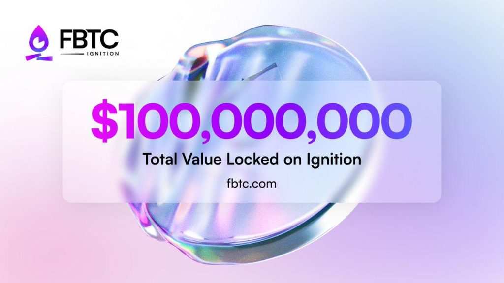 Discover How FBTC's Surge to $100M in TVL Sparks Ignition's Latest Campaign