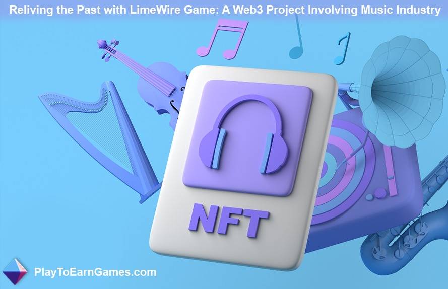 लाइमवायर गेम के साथ अतीत को पुनर्जीवित करना: संगीत उद्योग से जुड़ा एक वेब3 प्रोजेक्ट