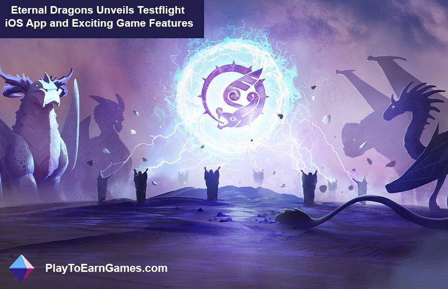 इटरनल ड्रैगन्स ने टेस्टफ़्लाइट आईओएस ऐप और एक्सआई का अनावरण कियाटिंग गेम सुविधाएँ