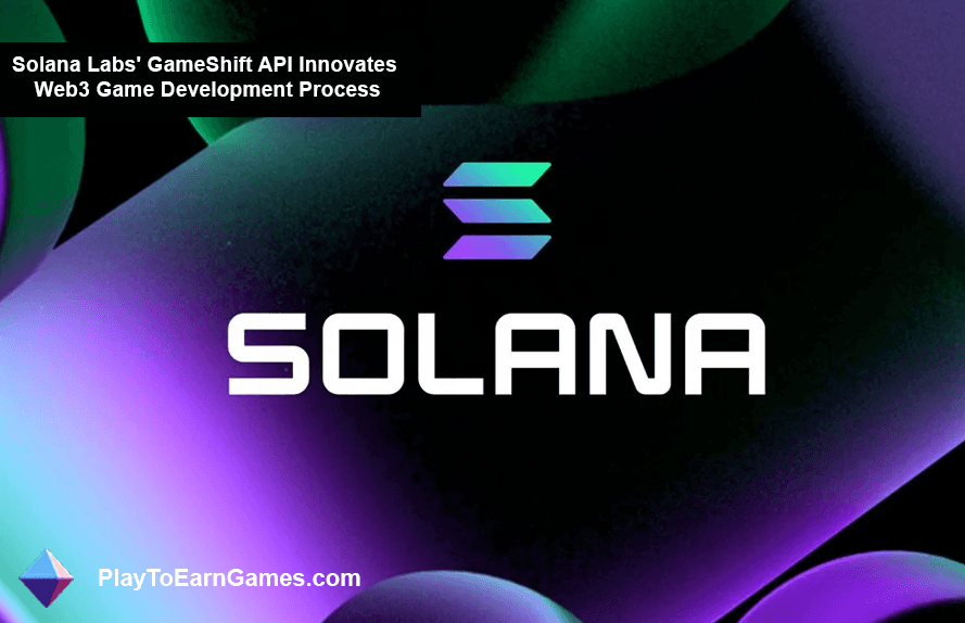 सोलाना लैब्स का गेमशिफ्ट एपीआई वेब3 गेम डेवलपमेंट को बदल देता है