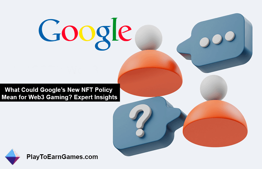 Google की NFT नीति Web3 गेमिंग को कैसे प्रभावित करेगी?