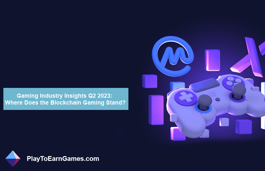 गेमिंग उद्योग अंतर्दृष्टि Q2 2023: ब्लॉकचेन गेमिंग कहां खड़ा है?