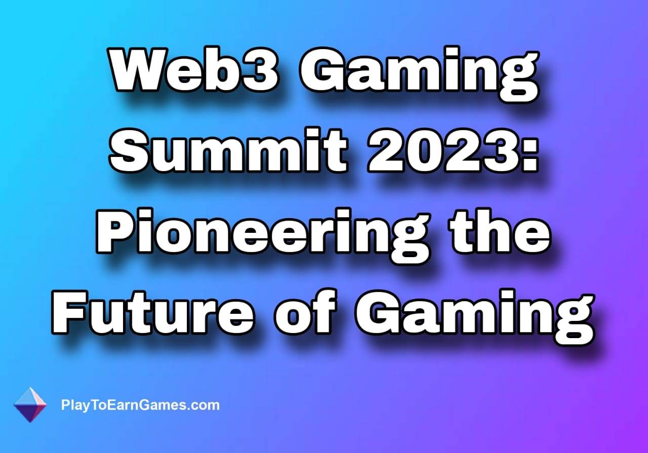 वेब3 गेमिंग समिट 2023 से मुख्य अंतर्दृष्टि और चुनौतियाँ